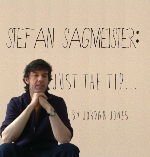 Ver Stefan Sagmeister: Just the Tip por Jordan Jones