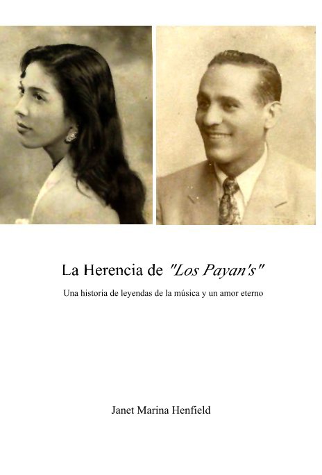 View La Herencia de "Los Payan's" by Janet Marina Henfield