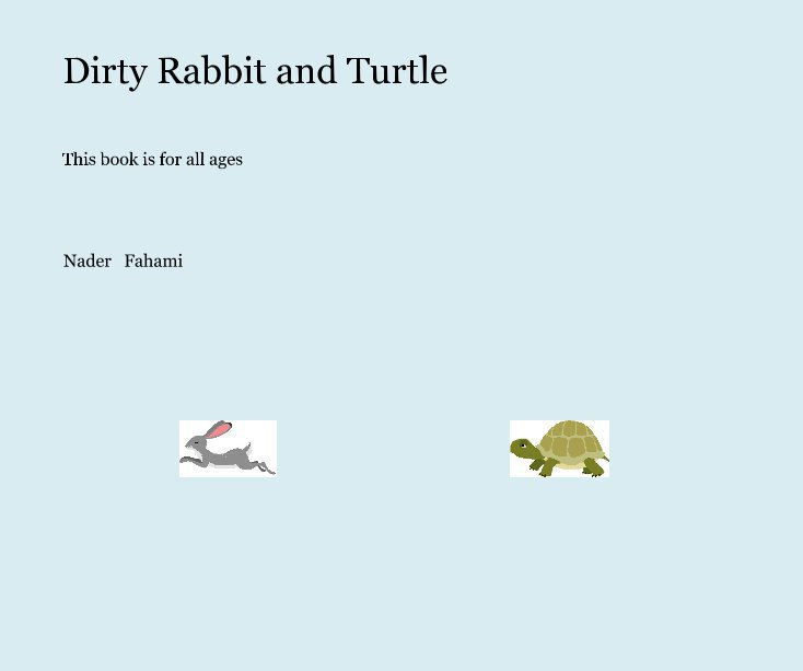 View Dirty Rabbit and Turtle by Nader Fahami
