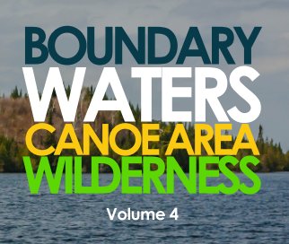 Boundary Waters Canoe Area Wilderness Vol. 4 book cover