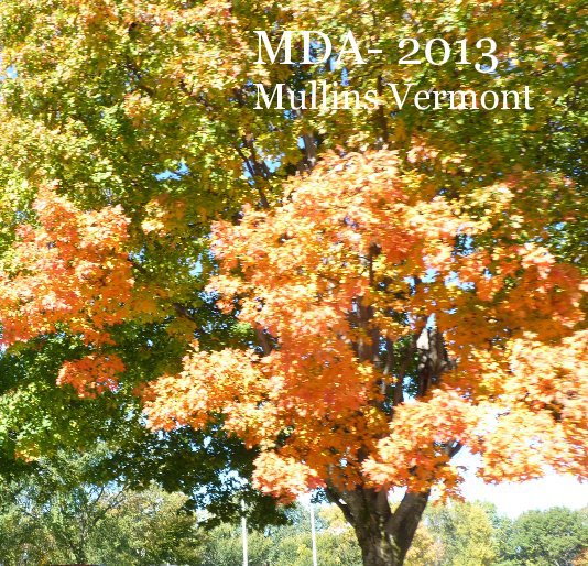 View MDA- 2013 Mullins Vermont by JeannieO