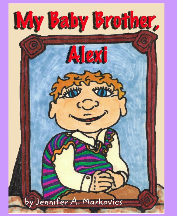Ver My Baby Brother, Alexi por Jennifer A. Markovics