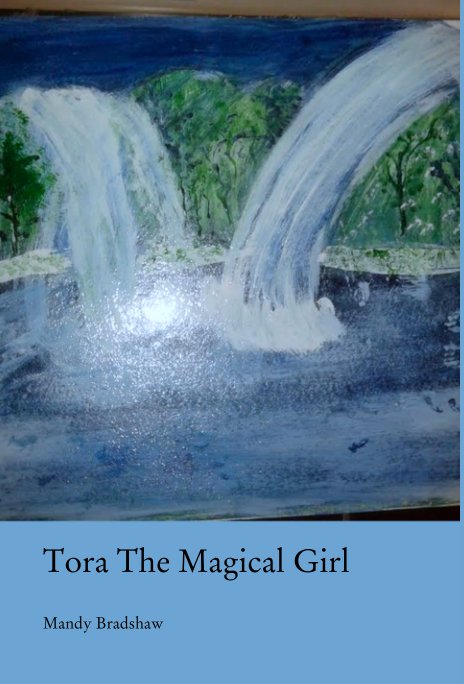 View Tora The Magical Girl by Mandy Bradshaw