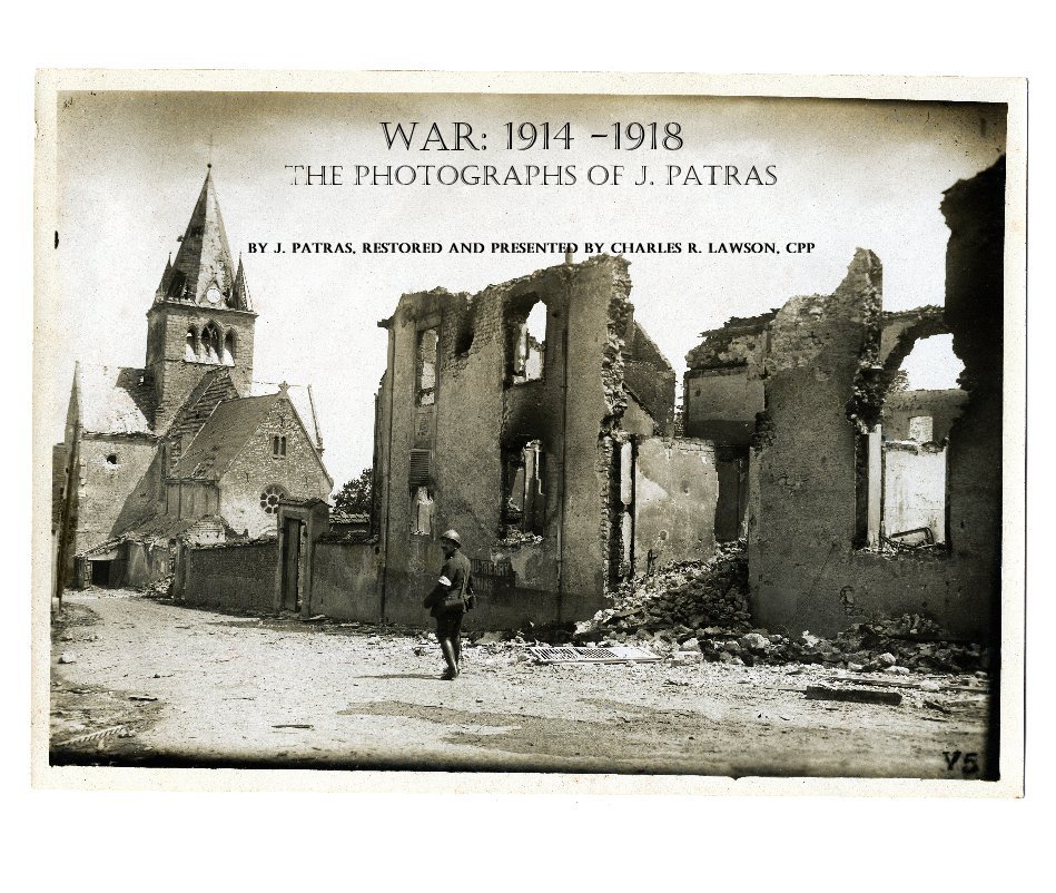 WAR: 1914 -1918 nach J. Patras, restored and presented by Charles R. Lawson, CPP anzeigen