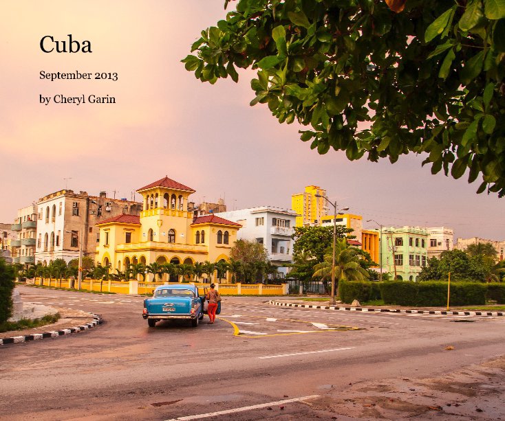 View Cuba by Cheryl Garin