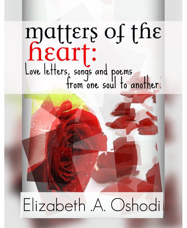 View Matters of the heart: by Elizabeth .A. Oshodi