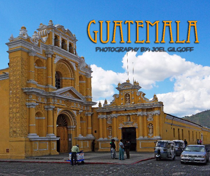 View Guatemala by Joel Gilgoff