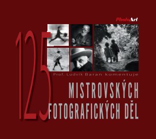 125 MISTROVSKÝCH  FOTOGRAFICKÝCH DĚL book cover