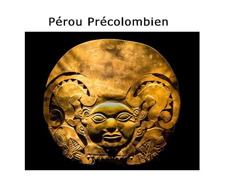 Bekijk Pérou Précolombien op jfbaron
