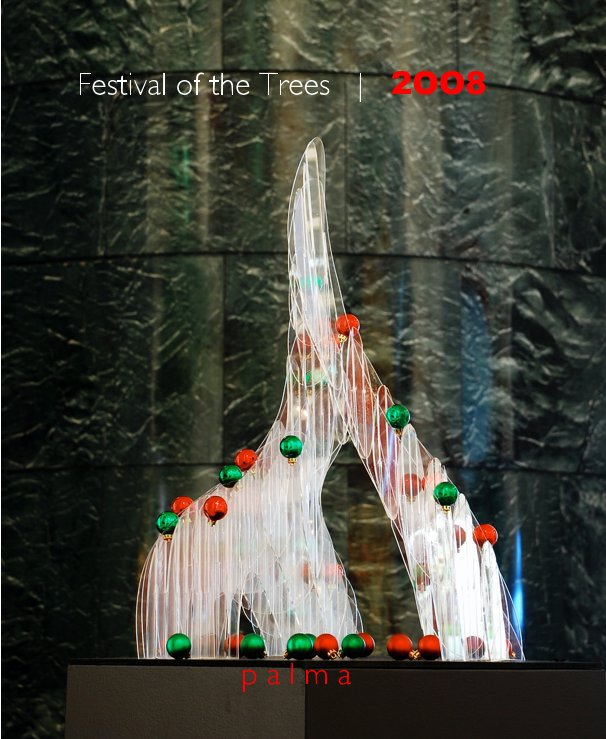Ver Festival of the Trees 2008 por James Palma