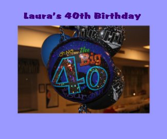 Laura's 40th Birthday book cover
