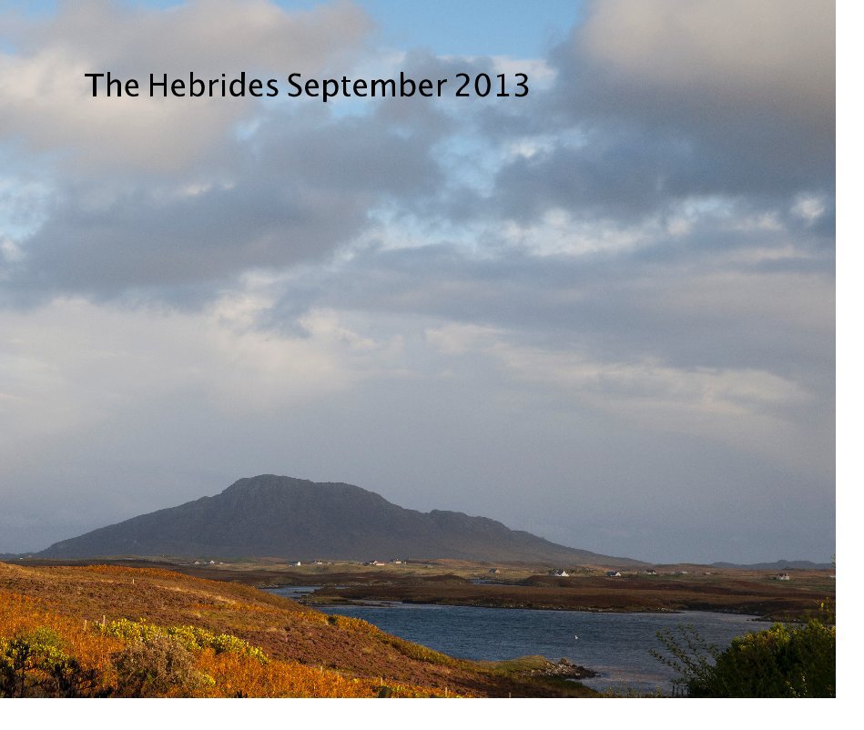View The Hebrides September 2013 by phil kelly