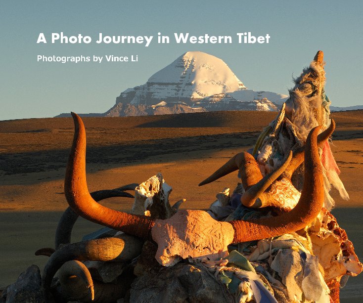 View A Photo Journey in Western Tibet by Vince Li