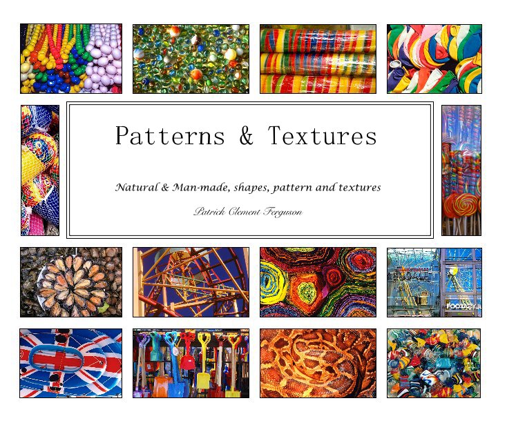 Patterns And Textures By Patrick Clement Ferguson Blurb Books