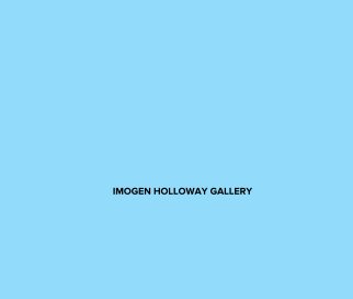 IMOGEN HOLLOWAY GALLERY book cover