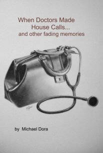 When Doctors Made House Calls... and other fading memories book cover