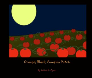 Orange, Black, Pumpkin Patch book cover