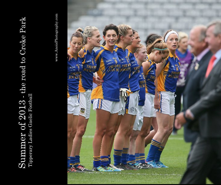 Ver Summer of 2013 - the road to Croke Park Tipperary Ladies Gaelic Football por T Russell