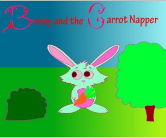 Bunny and the Carrot Napper book cover