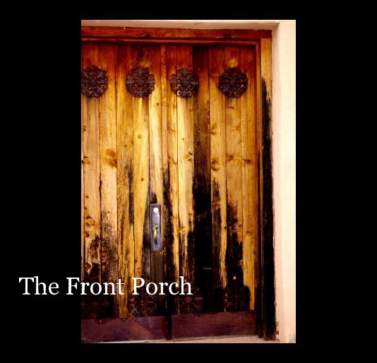 View The Front Porch by Kim Joslin
