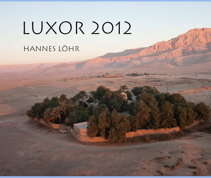 Ver Luxor 2012 por Hannes Löhr