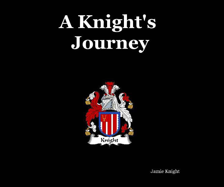 View A Knight's Journey by Jamie Knight