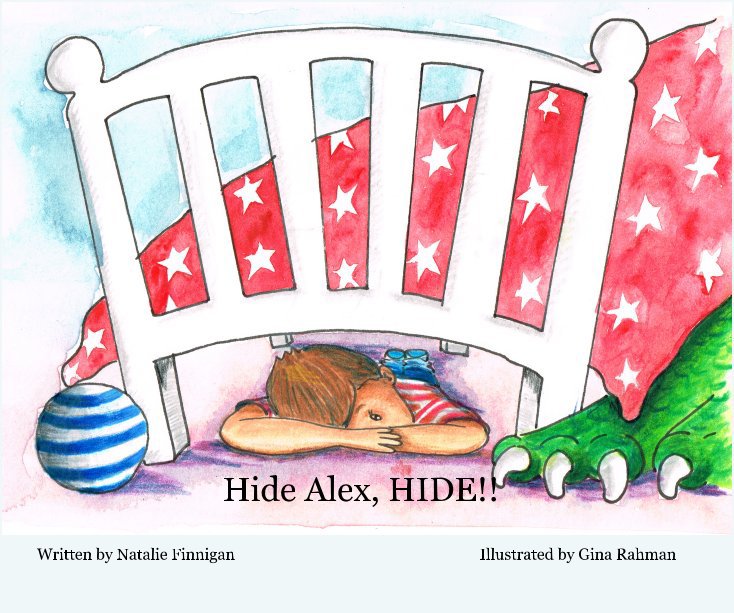 Bekijk Hide Alex, HIDE!! Written by Natalie Finnigan Illustrated by Gina Rahman op natfinn79