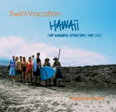 SwimVacation Hawaii (our Inaugural Adventure / May 2013) book cover