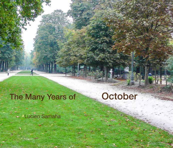 Ver The Many Years of October por Lucien Samaha