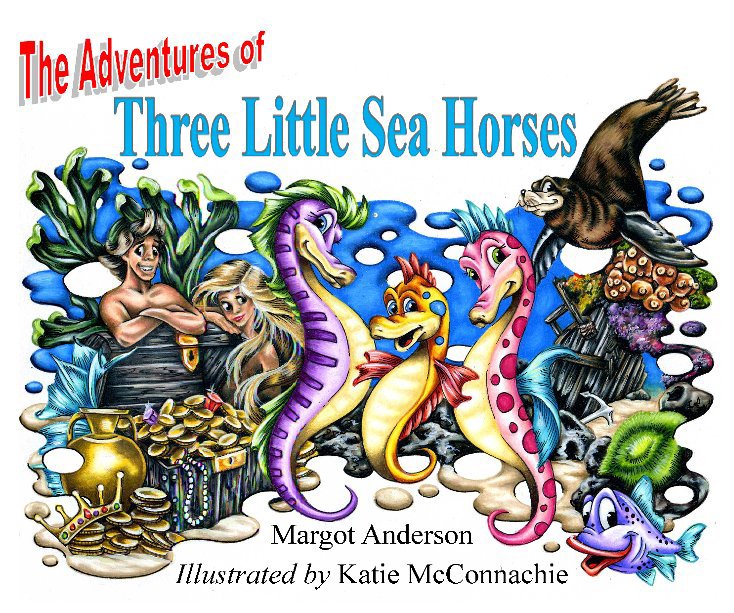 Bekijk The Adventures of Three Little Seahorses op Margot Anderson-Illustrated by Katie McConnachie