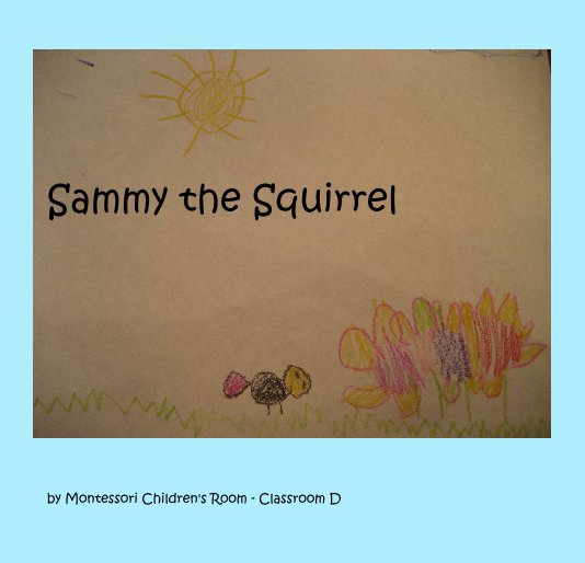 Bekijk Sammy the Squirrel op Montessori Children's Room - Classroom D
