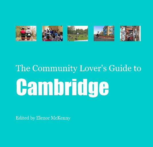Ver The Community Lover's Guide to Cambridge por Edited by Elenor McKenny