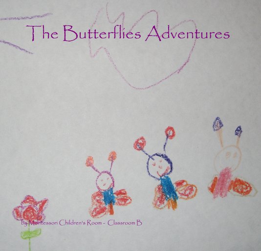 Ver The Butterflies Adventures por Montessori Children's Room - Classroom B