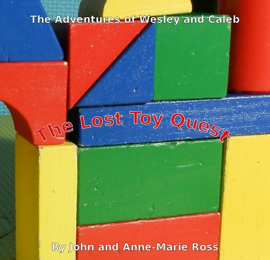 View The Lost Toy Quest by John and Anne-Marie Ross