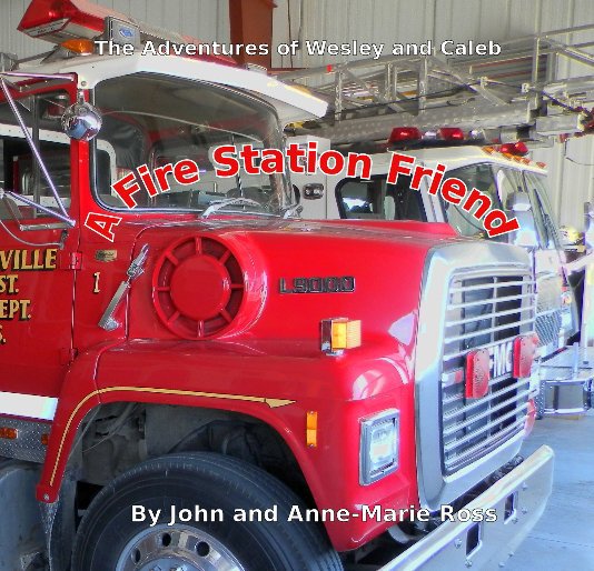 View A Fire Station Friend by John and Anne-Marie Ross