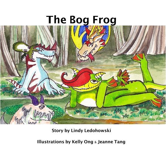 Visualizza The Bog Frog di Illustrations by Kelly Ong & Jeanne Tang