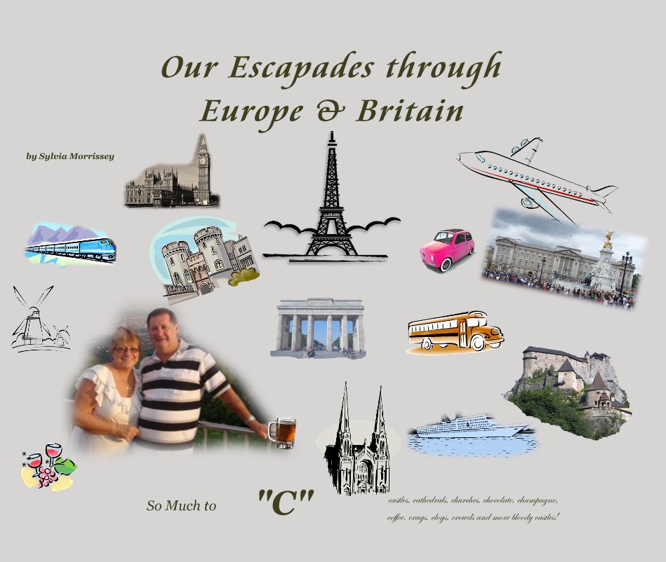 View Our Escapades through Europe & Britain by Sylvia Morrissey