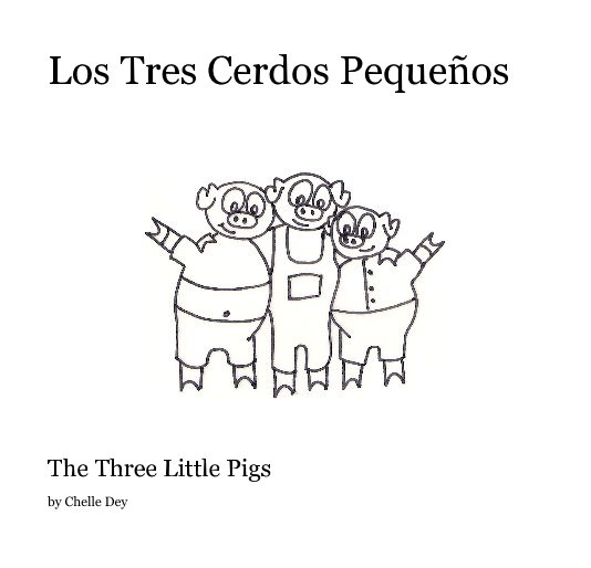 View Los Tres Cerdos Pequenos by Chelle Dey