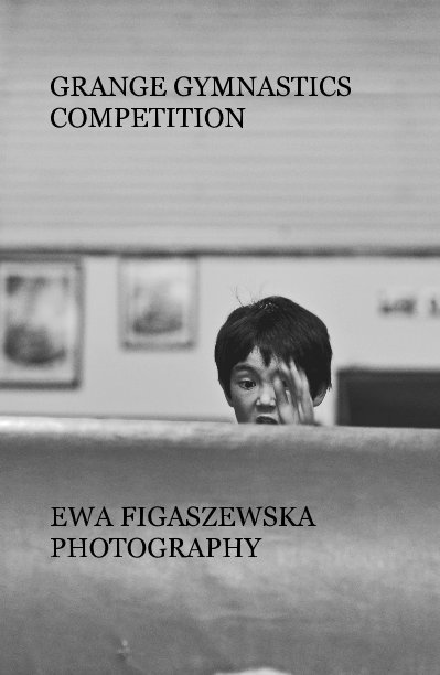 Ver GRANGE GYMNASTICS COMPETITION por EWA FIGASZEWSKA PHOTOGRAPHY