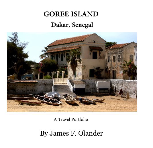 Ver Goree Island, Dakar, Senegal por James F. Olander