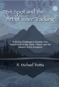 Sit Spot and the Art of Inner Tracking book cover