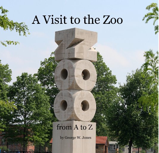 View A Visit to the Zoo by George W. Jones