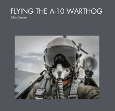 FLYING THE A-10 WARTHOG Chris Zentner book cover