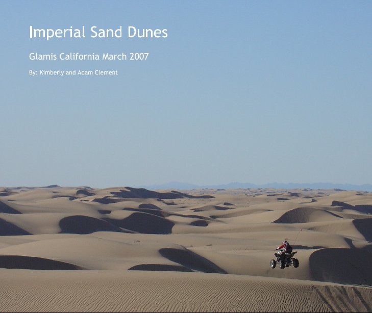 Bekijk Imperial Sand Dunes 2007 op By: Kimberly and Adam Clement