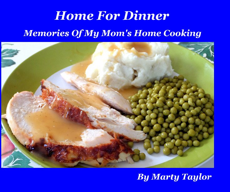 View Home For Dinner by Marty Taylor