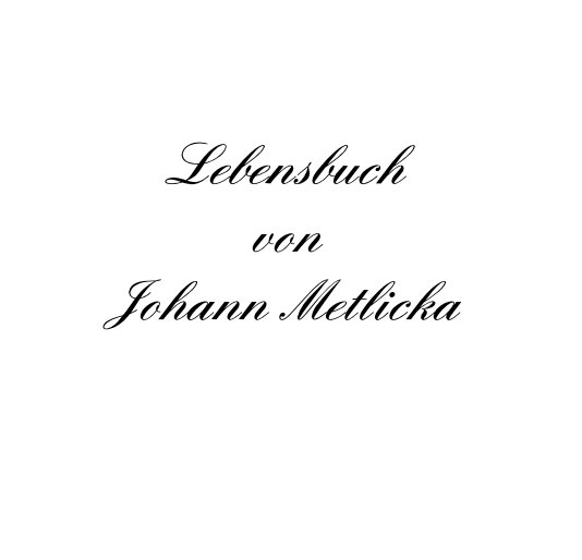 Ver Johann Metlicka por Philomena Wolfingseder, Simone Rabenseifner