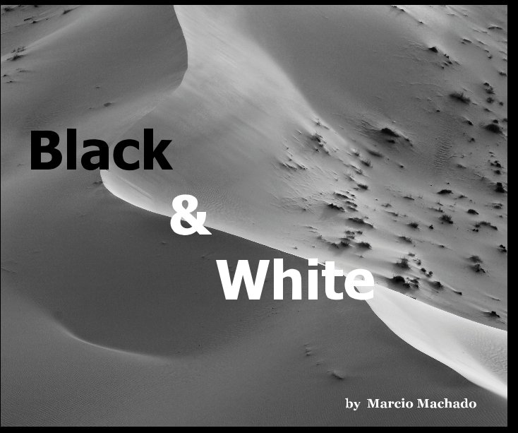 View Black & White by Marcio Machado
