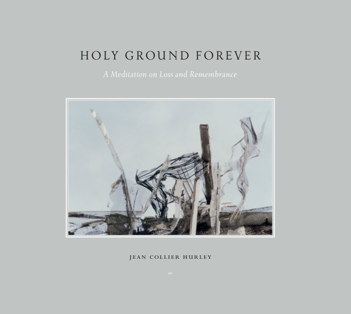 View Holy Ground Forever by Jean Collier Hurley