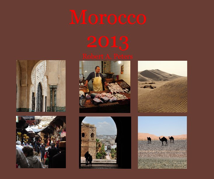 Ver Morocco 2013 por Robert A. Peters