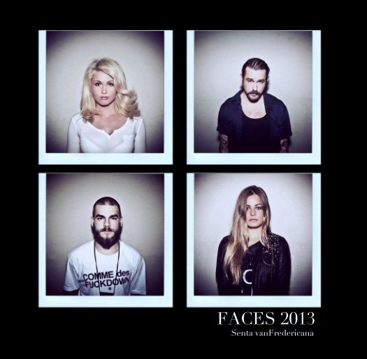 View FACES 2013 by Senta vanFredericana